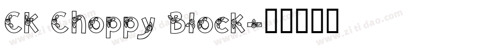 CK Choppy Block字体转换